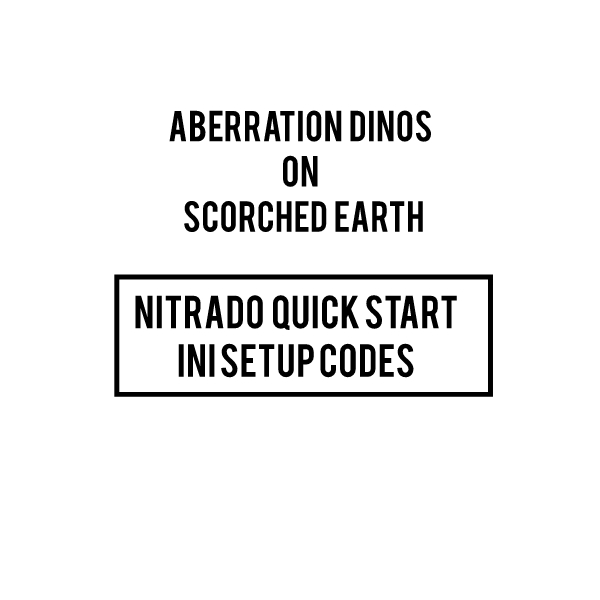 ABERRATION DINOS ON SCORCHED EARTH GAME INI NITRADO CODES ARK