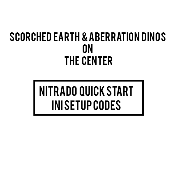 SCORCHED EARTH AND ABERRATION DINOS ON THE center GAME INI NITRADO CODES ARK
