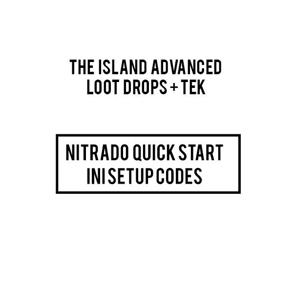 the ISLAND advanced loot loot drops server INI CODES
